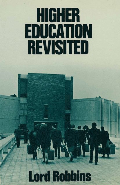 Lord Robbins - Higher Education Revisited, E-bok