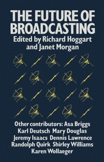 Janet Morgand, Richard Hoggart - Future of Broadcasting, E-bok