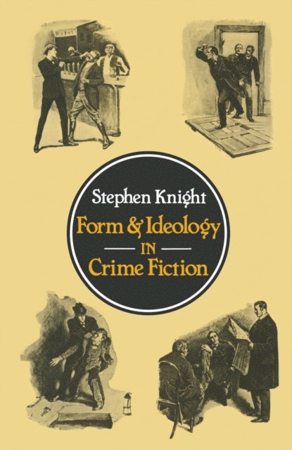 Stephen Knight - Form and Ideology in Crime Fiction, E-bok