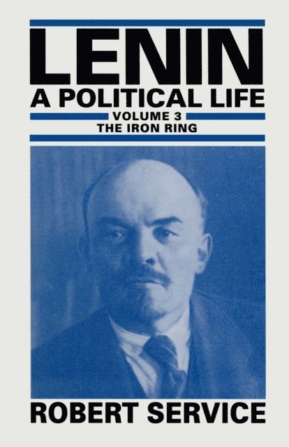 Robert Service - Lenin: A Political Life, E-bok