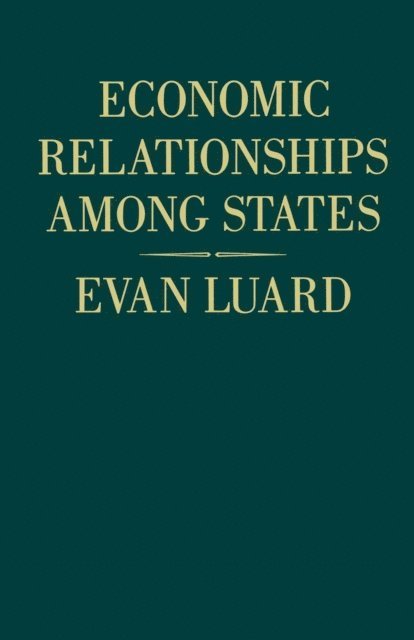 Evan Luard - Economic Relationships among States, E-bok