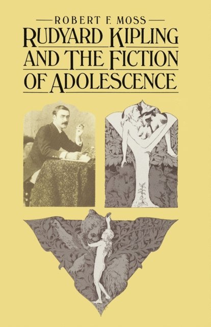 Robert F. Moss - Rudyard Kipling and the Fiction of Adolescence, E-bok