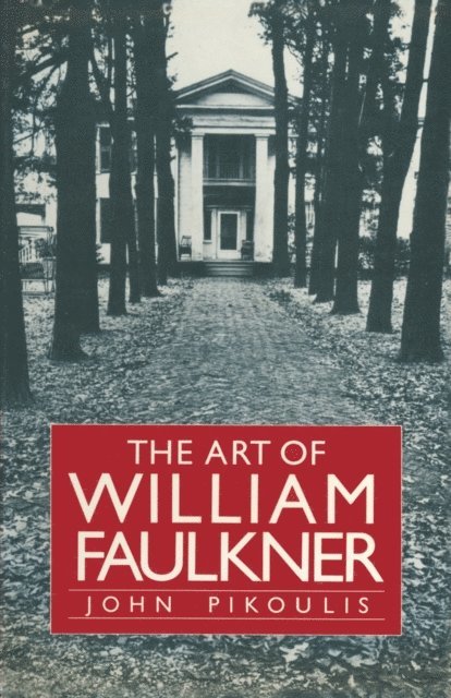 John Pikoulis - Art of William Faulkner, E-bok