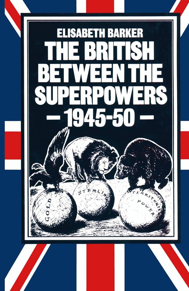 Elisabeth Barker - British between the Superpowers, 1945–50, Häftad