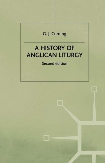 Geoffrey Cuming - History of Anglican Liturgy, E-bok