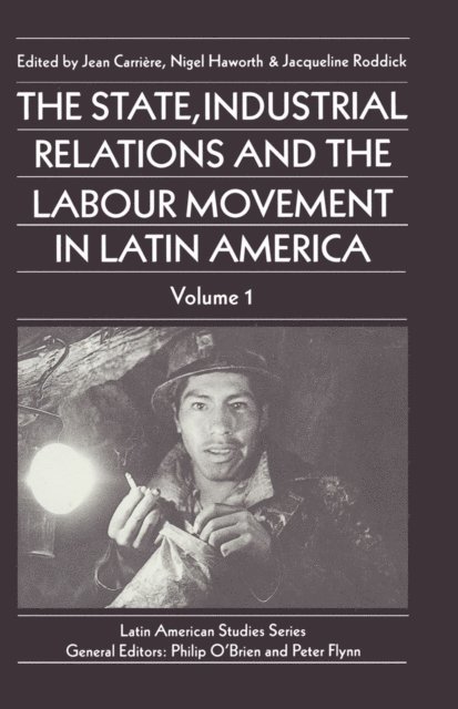 Jacqueline Roddick, Nigel Haworth, Jean Carriere - State, Industrial Relations and the Labour Movement in Latin America, E-bok