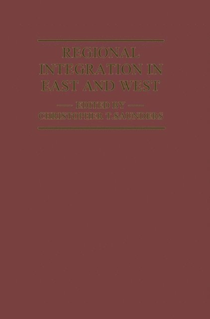 Christopher Saunders - Regional Integration in East and West, E-bok
