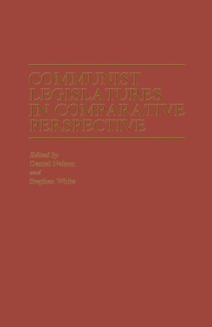 Stephen White, Daniel N. Nelson - Communist Legislatures in Comparative Perspective, E-bok