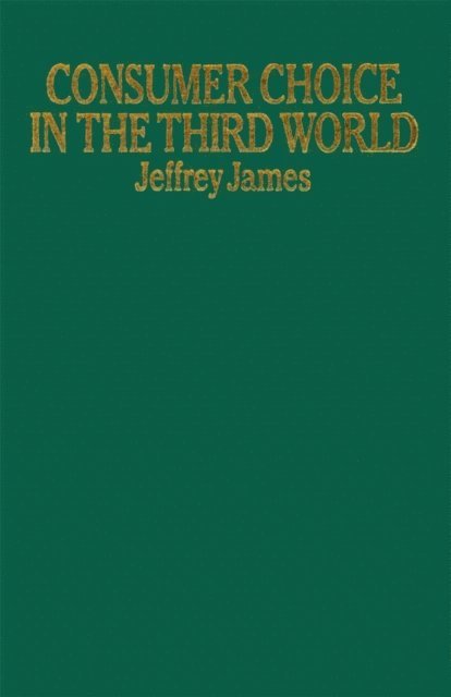 J. James - Consumer Choice in the Third World, E-bok