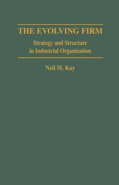 Neil M. Kay - Evolving Firm, E-bok