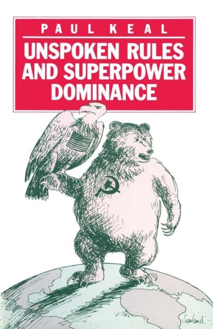 Paul Keal - Unspoken Rules and Superpower Dominance, E-bok