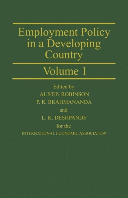Alan Robinson - Employment Policy in a Developing Country A Case-study of India Volume 1, E-bok