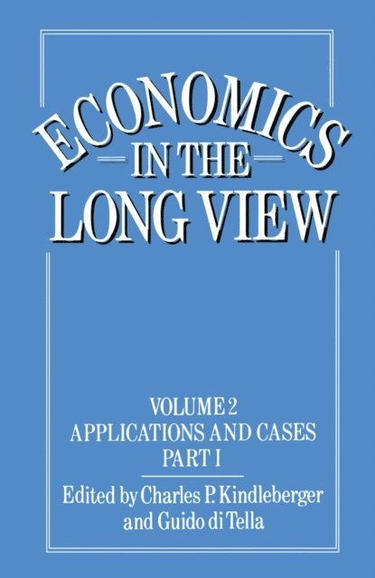 Guido Di Tella, Charles Poor Kindleberger - Economics in the Long View, E-bok
