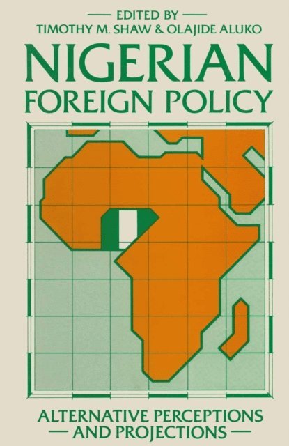 Olajide Aluko, Timothy M. Shaw - Nigerian Foreign Policy, E-bok