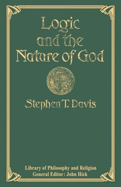 Stephen T. Davis - Logic and the Nature of God, E-bok