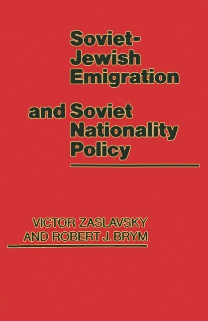 Robert J. Brym, Victor Zaslavsky - Soviet-Jewish Emigration and Soviet Nationality Policy, E-bok