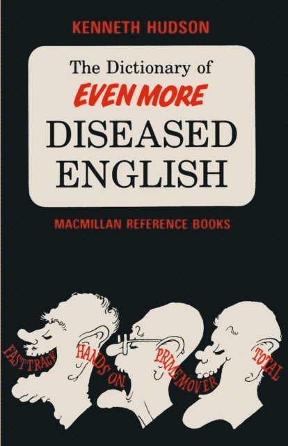 Kenneth Hudson - Dictionary of Even More Diseased English, E-bok
