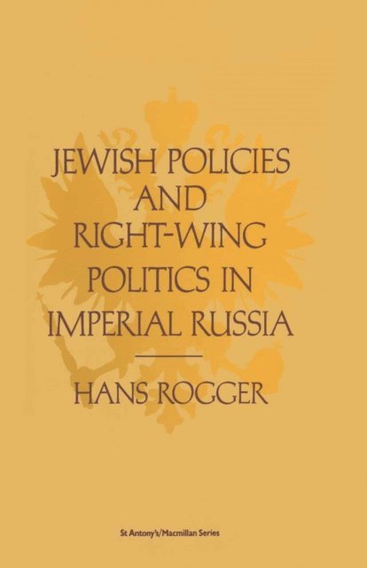 H. Rogger - Jewish Policies and Right Wing Politics in Imperial Russia, E-bok