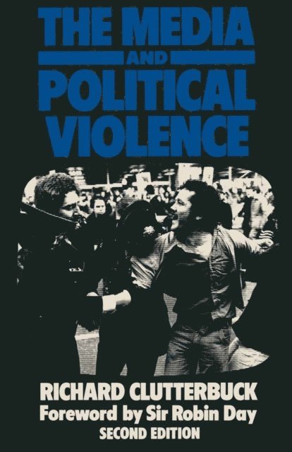 Richard Clutterbuck - Media and Political Violence, E-bok