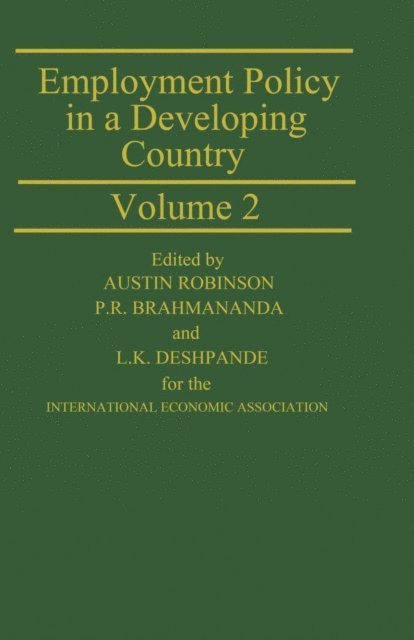 Sir Austin Robinson - Employment Policy in a Developing Country A Case-study of India Volume 2, E-bok
