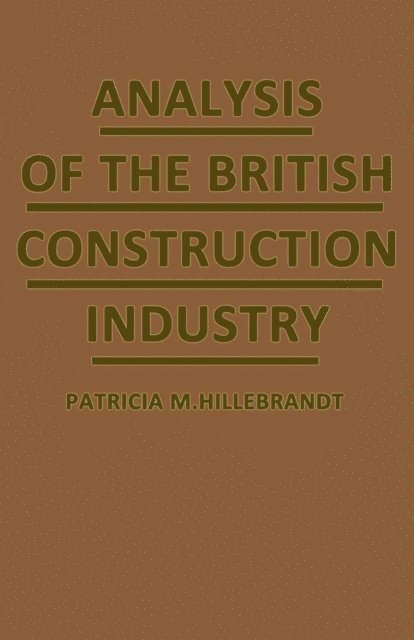 Patricia M. Hillebrandt - Analysis of the British Construction Industry, E-bok