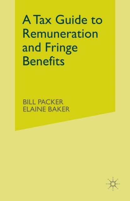 Elaine Baker, Bill Packer - Tax Guide to Remuneration and Fringe Benefits, E-bok