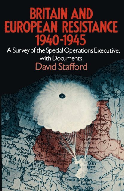 David Stafford - Britain and European Resistance, 1940-45, E-bok