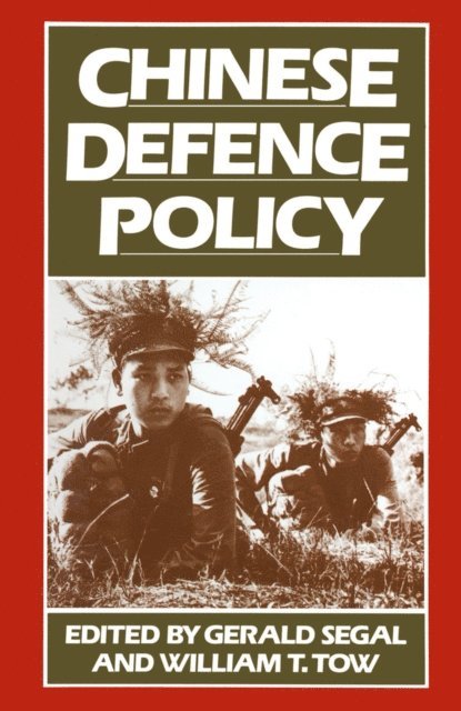 William T. Tow, Gerald Segal - Chinese Defence Policy, E-bok