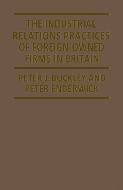 Peter J. Buckley - Industrial Relations Practices of Foreign-owned Firms in Britain, E-bok