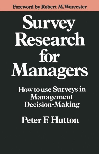 Peter F. Hutton - Survey Research for Managers, E-bok