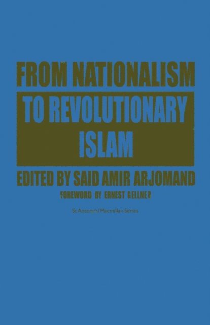 Said Amir Arjomand - From Nationalism to Revolutionary Islam, E-bok