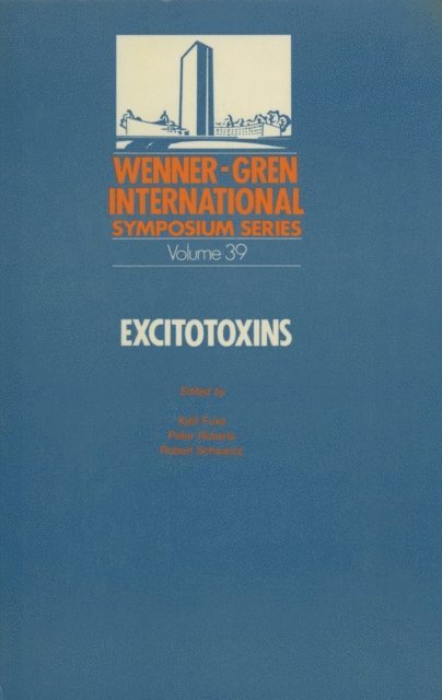 Robert Schwarcz, P. J. Roberts, Kjell Fuxe - Excitotoxins, E-bok