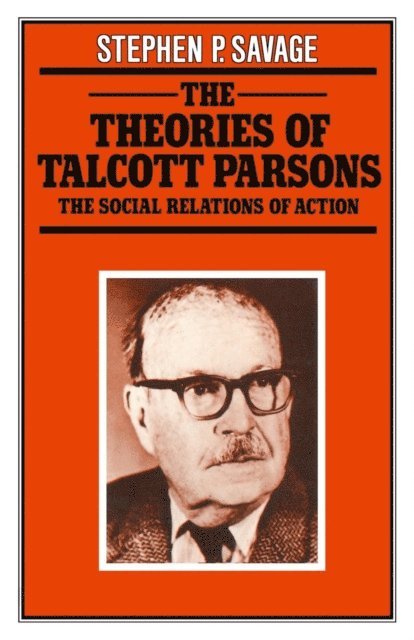 Stephen P. Savage - Theories of Talcott Parsons, E-bok