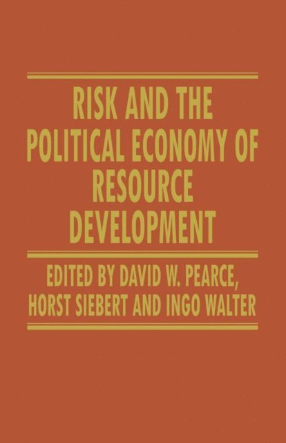 D. W. Pearce - Risk and the Political Economy of Resource Development, E-bok