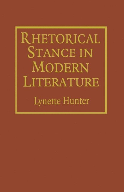 Lynette Hunter - Rhetorical Stance in Modern Literature, E-bok
