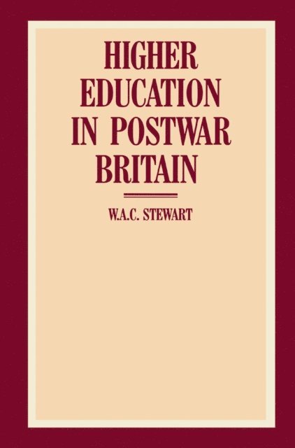 W. Stewart - Higher Education in Post-war Great Britain, E-bok