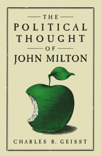 Charles R. Geisst - Political Thought of John Milton, E-bok