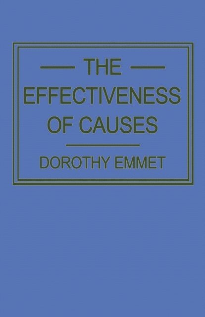 Dorothy Emmet - Effectiveness of Causes, E-bok
