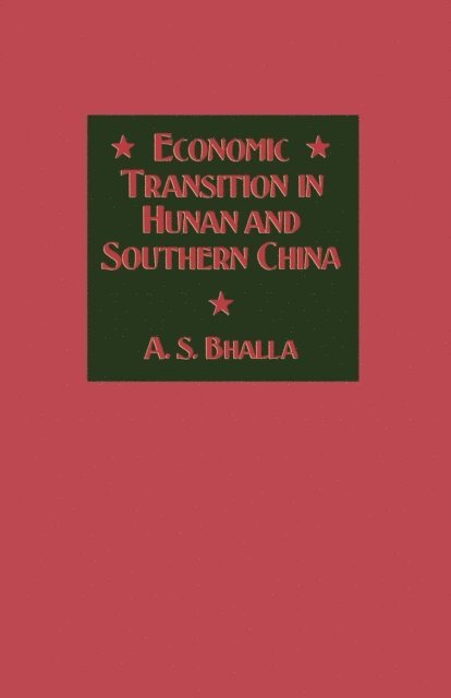 A. S. Bhalla - Economic Transition in Hunan and Southern China, E-bok