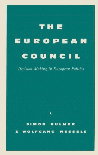 Wolfgang Wessels, Simon Bulmer - European Council, E-bok