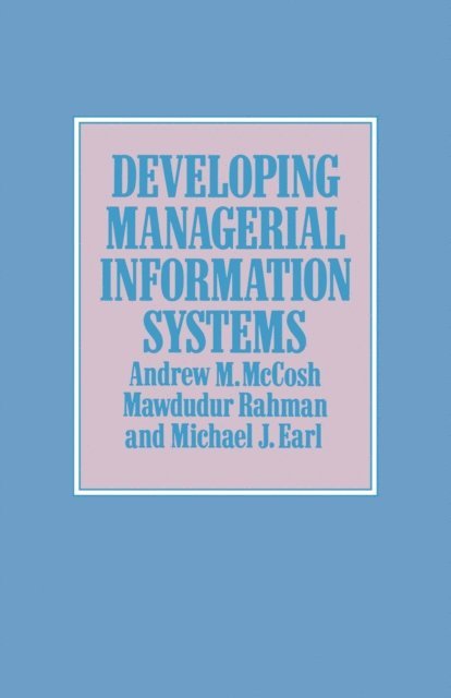 Andrew M McCosh - Developing Managerial Information Systems, E-bok