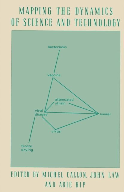 Michel Callon - Mapping the Dynamics of Science and Technology, E-bok