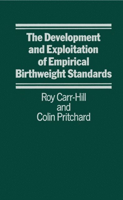 Colin Pritchard, Roy Carr-Hill - Development and Exploitation of Empirical Birth Weight Standards, E-bok