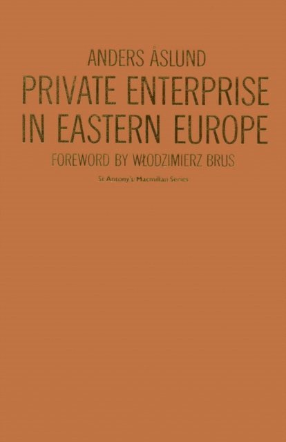 Anders Aslund - Private Enterprise in Eastern Europe, E-bok