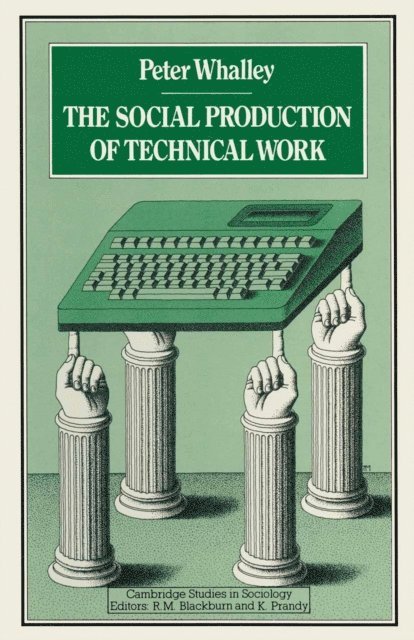 Peter Whalley - Social Production of Technical Work, E-bok