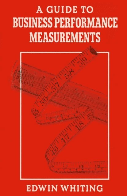Edwin Whiting - Guide to Business Performance Measurements, E-bok