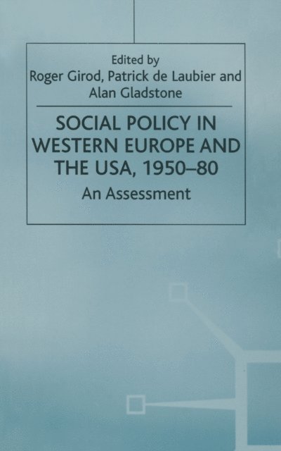 Patrick de Laubier, Alan Gladstone, Roger Girod - Social Policy in Western Europe and the USA, 1950-80, E-bok