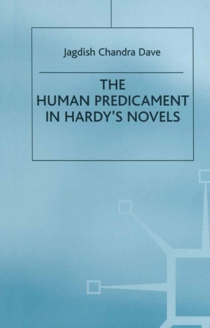 Jagdish Chandra Dave - Human Predicament in Hardy's Novels, E-bok