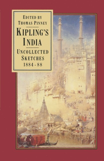 Rudyard Kipling, Thomas Pinney - Kipling's India: Uncollected Sketches 1884-88, E-bok