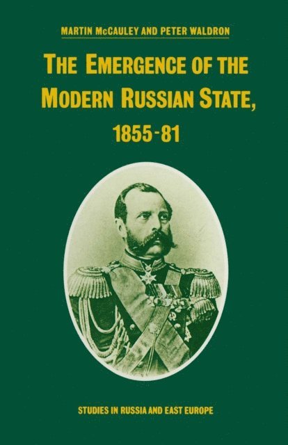 Peter Waldron, Martin McCauley - Emergence of the Modern Russian State, 1855-81, E-bok